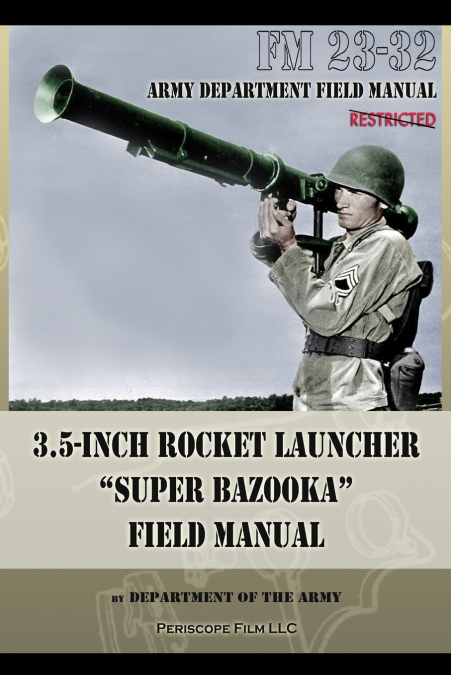 3.5-Inch Rocket Launcher 'Super Bazooka' Field Manual