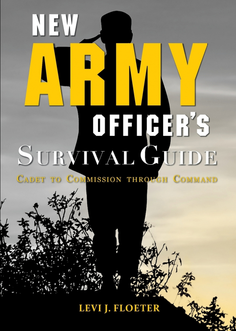 New Army Officer’s Survival Guide