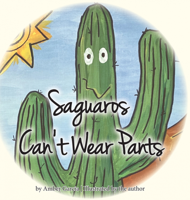 Saguaros Can’t Wear Pants