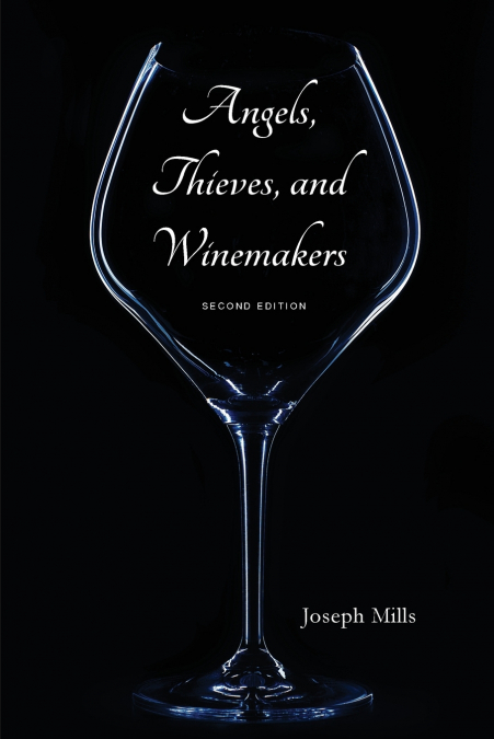 Angels, Thieves, and Winemakers (Second Edition)