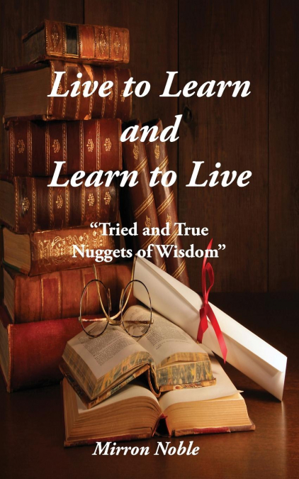 Live to Learn and Learn to Live