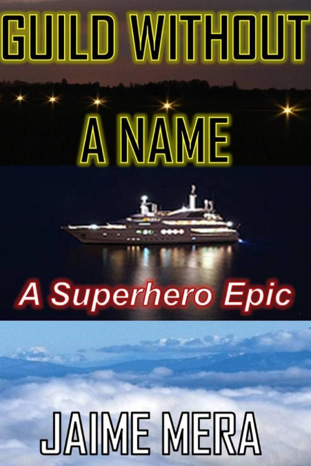 Guild Without a Name, A Superhero Epic