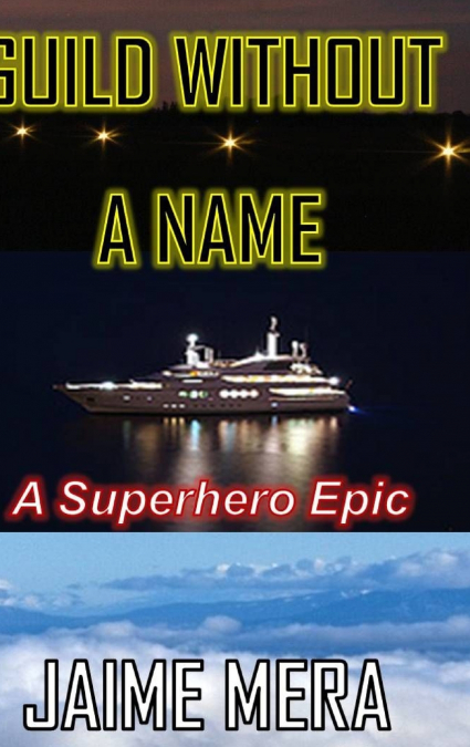 Guild Without a Name, A Superhero Epic