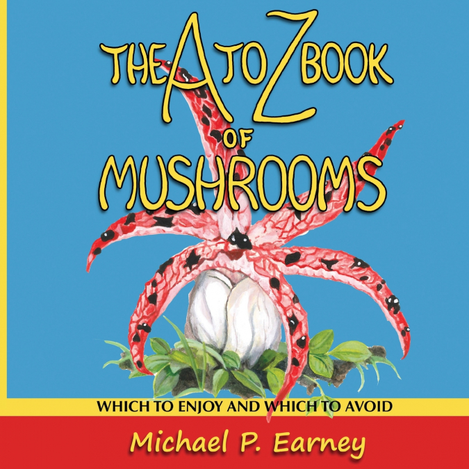 The A to Z Book of Mushrooms