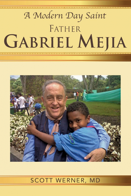 A Modern Day Saint - Father Gabriel Mejia