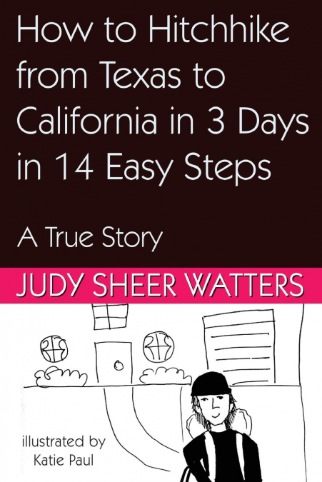 How to Hitchhike from Texas to California in 3 Days in 14 Easy Steps
