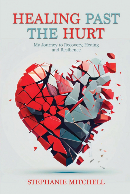 Healing Past the Hurt