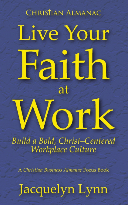Live Your Faith at Work
