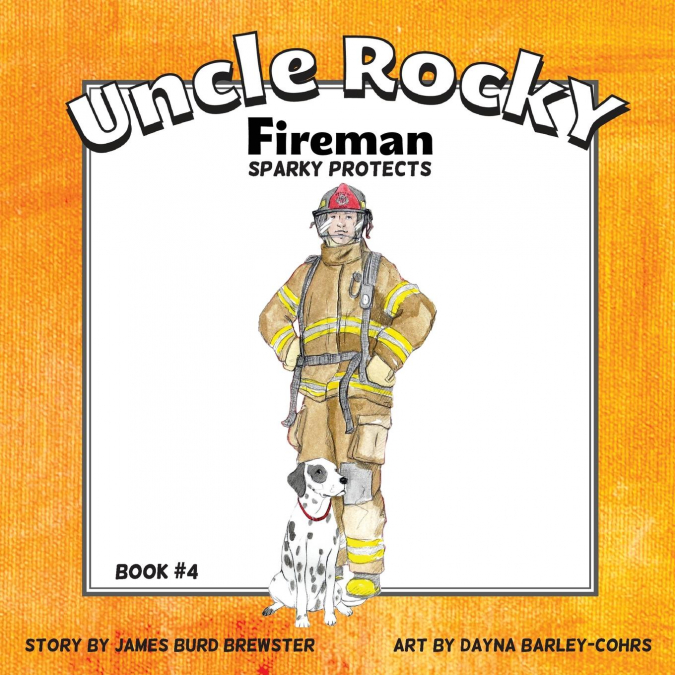 Uncle Rocky, Fireman #4 Sparky Protects