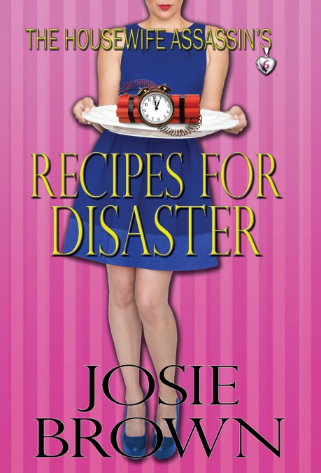 The Housewife Assassin’s Recipes for Disaster
