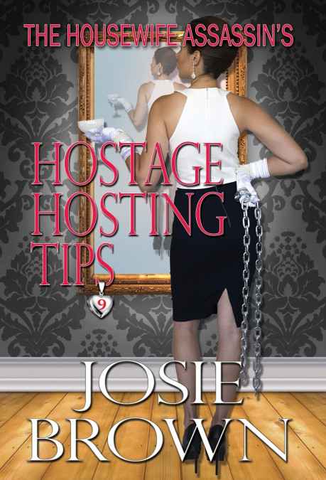 The Housewife Assassin’s Hostage Hosting Tips
