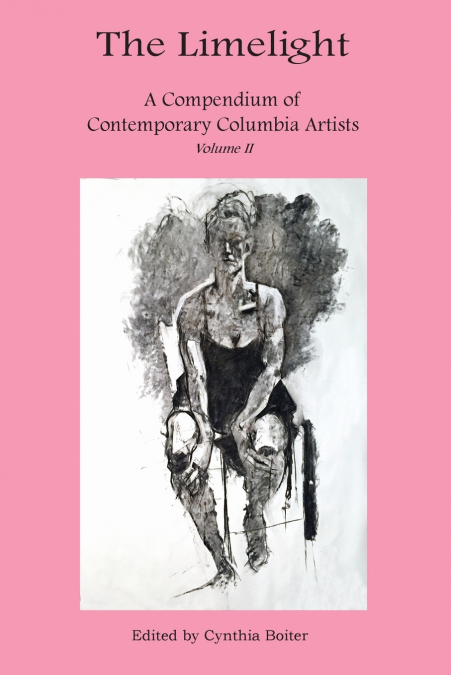 The Limelight A Compendium of Contemporary Columbia Artists Volume II