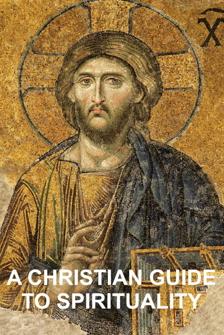 A Christian Guide to Spirituality
