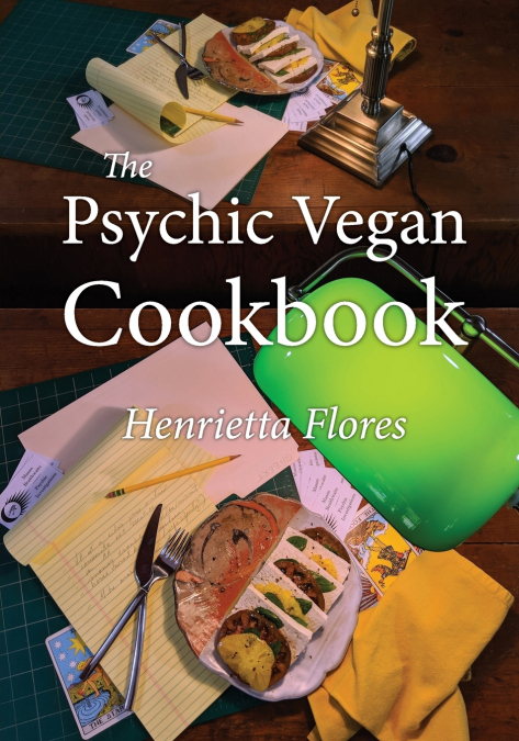 The Psychic Vegan Cookbook
