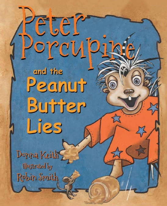 Peter Porcupine and the Peanut Butter Lies