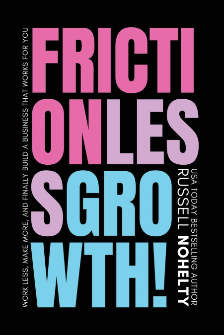 Frictionless Growth!