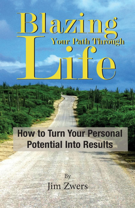 Blazing Your Path Through Life