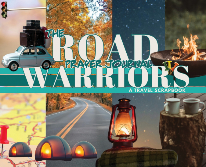 The Road Warrior’s Prayer Journal