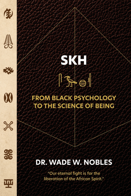 SKH, From Black Psychology to the Science of Being