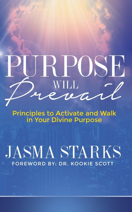 Purpose Will Prevail