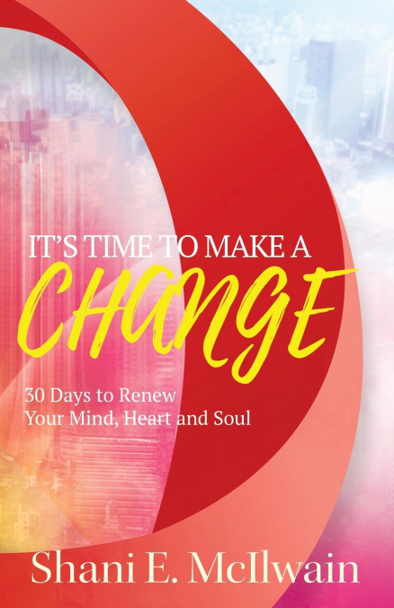 It's Time To Make a Change