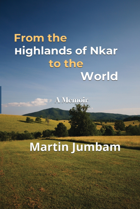 From the Highlands of Nkar to the World