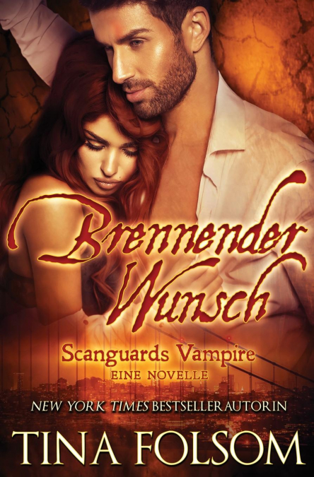 Brennender Wunsch (Eine Scanguards Vampir Novelle)