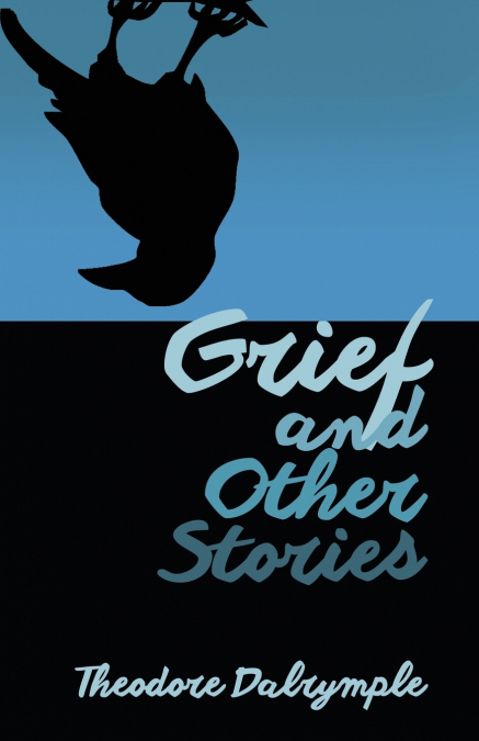 Grief and Other Stories