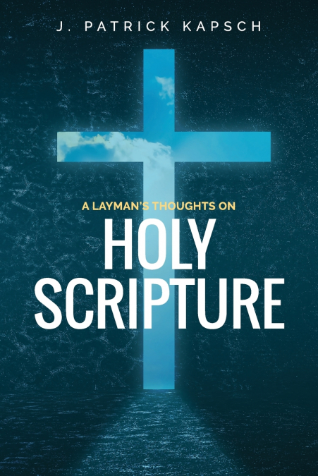 A Layman’s Thoughts on Holy Scripture