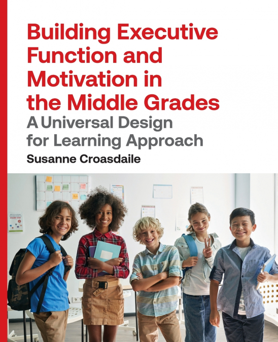 Building Executive Function and Motivation in the Middle Grades