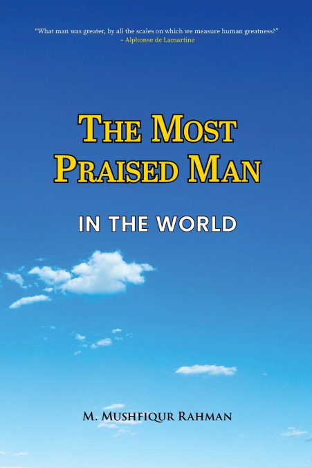 The Most Praised Man in the World