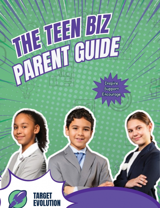 The Teen Biz Parent Guide