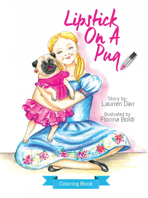 Lipstick On A Pug - Coloring Book