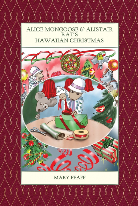 Alice Mongoose and Alistair Rat’s Hawaiian Christmas