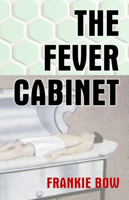 The Fever Cabinet