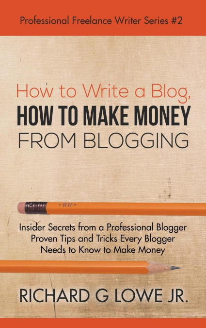 How to Write a Blog, How to Make Money from Blogging