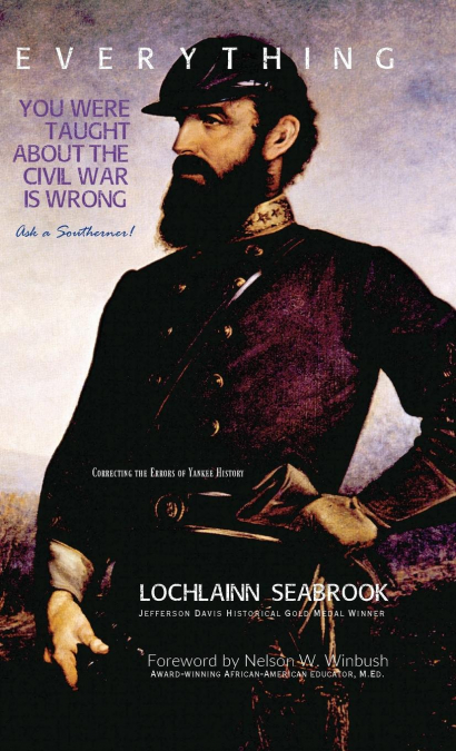 Everything You Were Taught About the Civil War is Wrong, Ask a Southerner!