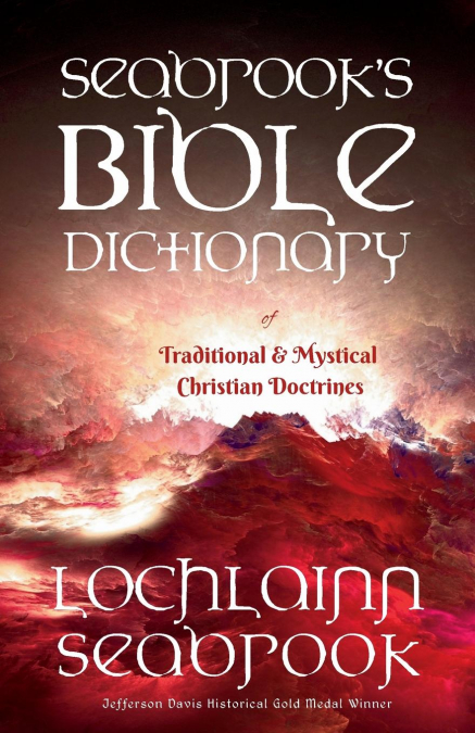 Seabrook’s Bible Dictionary of Traditional and Mystical Christian Doctrines