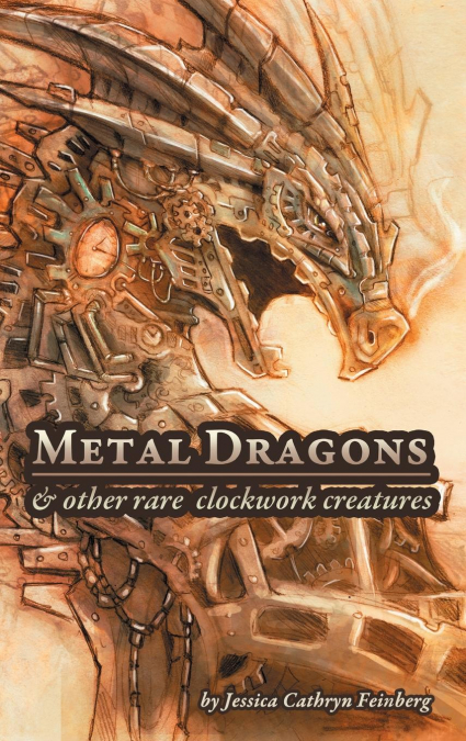 Metal Dragons & Other Rare Clockwork Creatures