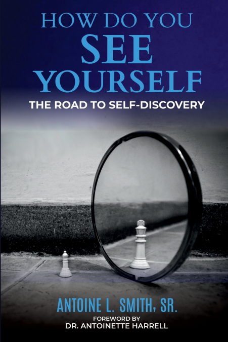 How Do You See Yourself? The Road to Self-Discovery