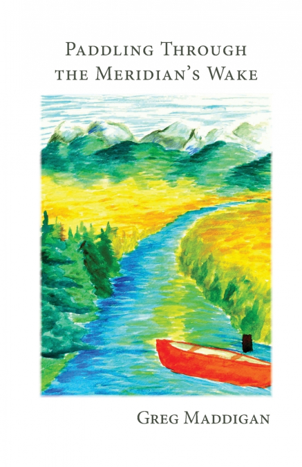 PADDLING THROUGH THE MERIDIAN’S WAKE