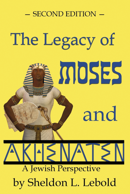 The Legacy of Moses and Akhenaten