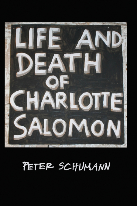 The LIfe and Death of Charlotte Salomon