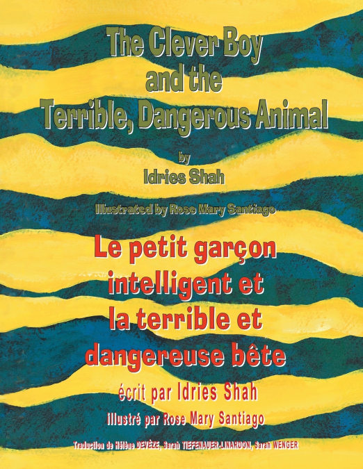 The Clever Boy and the Terrible Dangerous Animal -- Le petit garçon intelligent et la terrible et dangereuse bête