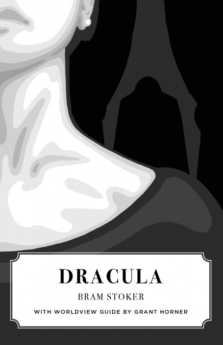 Dracula (Canon Classics Worldview Edition)