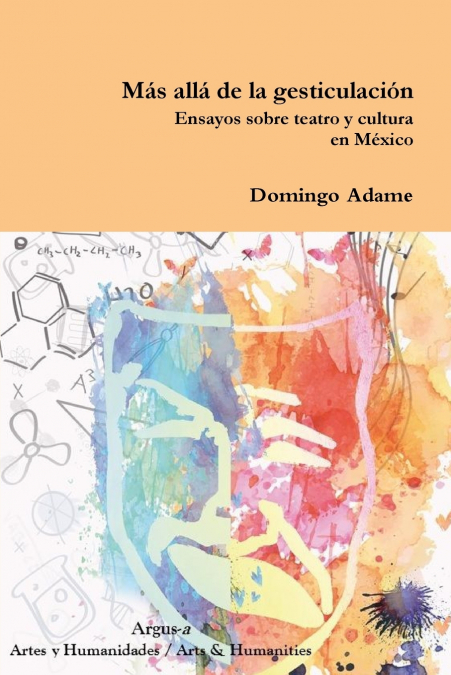Más allá de la gesticulación.  Ensayos sobre teatro y cultura en México