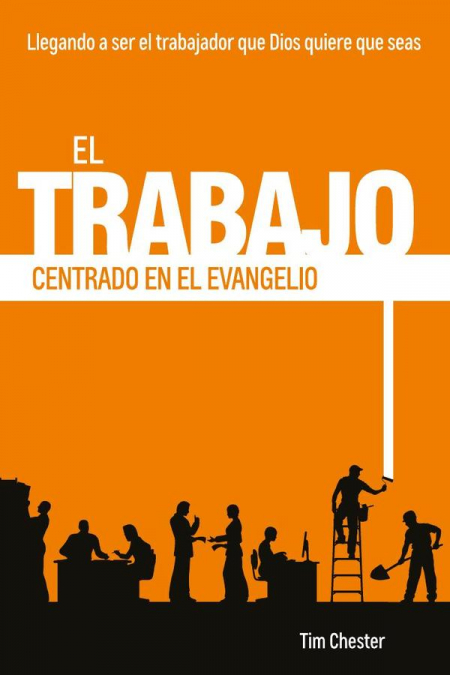 El trabajo centrado en el evangelio