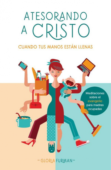Atesorando a Cristo cuando tus manos están llenas