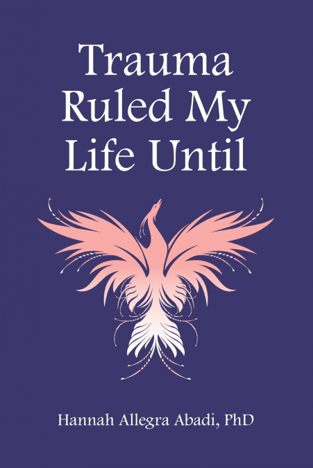 Trauma Ruled My Life Until