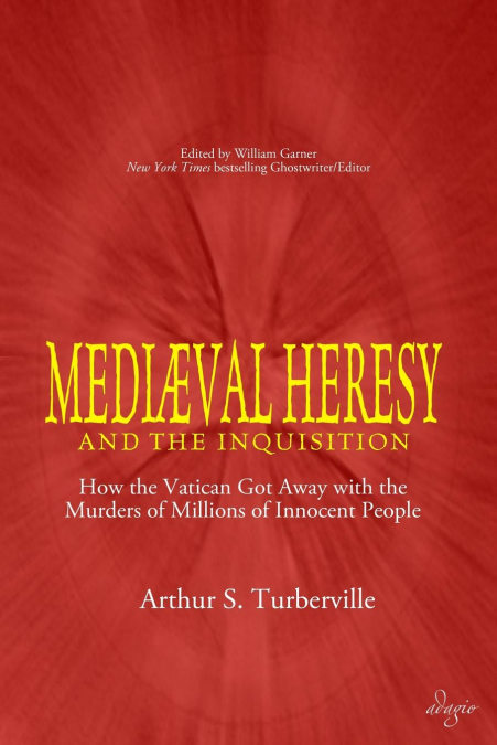 Medieval Heresy and the Inquisition